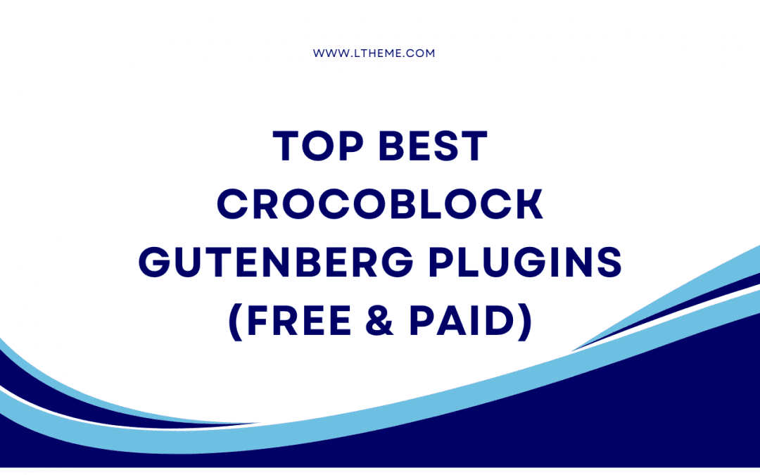 10+ Best Crocoblock Gutenberg Plugins (Free & Paid)